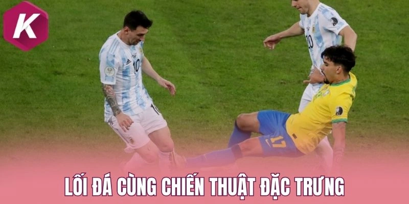 Lối đá cùng chiến thuật đặc trưng