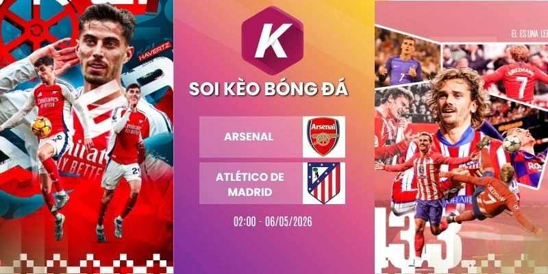 kèo nhà cái Arsenal vs Atlético de Madrid - C1, 06/05/2026