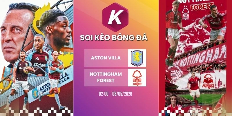 kèo nhà cái Aston Villa vs Nottingham Forest - C2, 08/05/2026