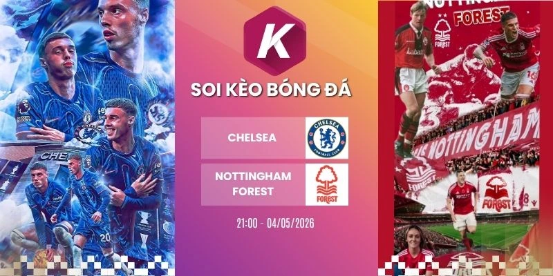 kèo nhà cái Chelsea vs Nottingham Forest - NHA, 04/05/2026