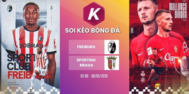 kèo nhà cái Freiburg vs Sporting Braga - C2, 08/05/2026