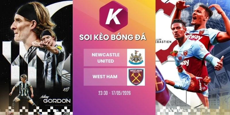 kèo nhà cái Newcastle United vs West Ham - NHA, 17/05/2026