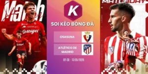 Kèo nhà cái Osasuna vs Atlético de Madrid - La Liga, 13/05/2026