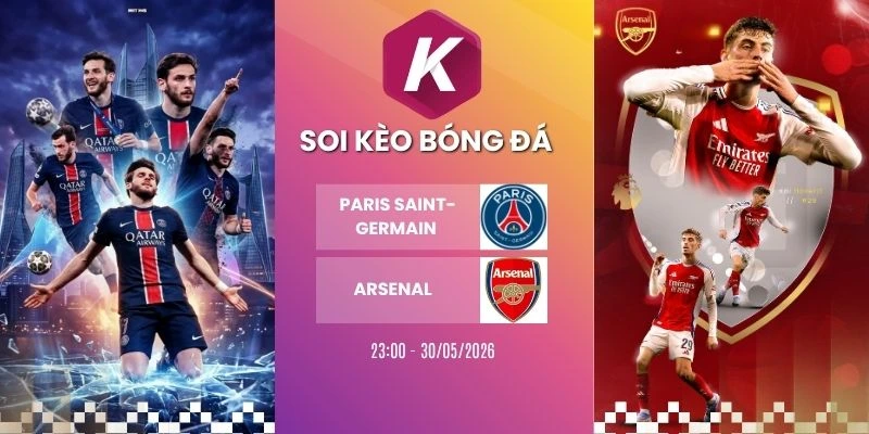 Kèo nhà cái Paris Saint-Germain vs Arsenal - C1, 30/05/2026