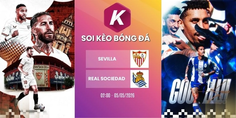 kèo nhà cái Sevilla vs Real Sociedad - La Liga, 05/05/2026