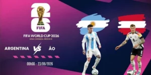 soi kèo Argentina vs Áo - Bảng J World Cup 00h00 23/06/2026