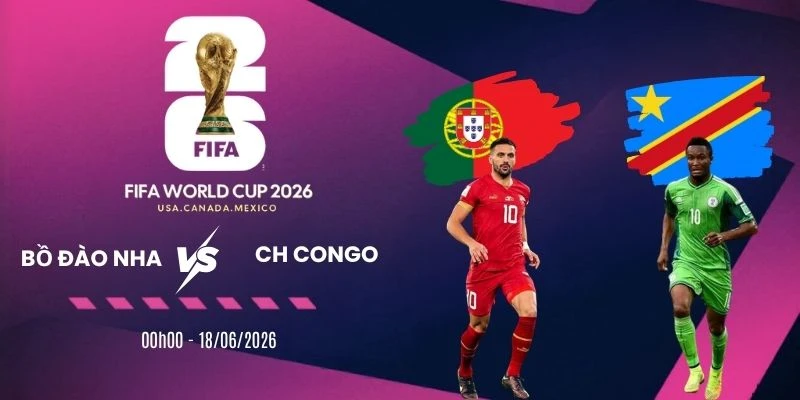 soi kèo Bồ Đào Nha vs CH Congo - Bảng K World Cup 00h00 18/06/2026