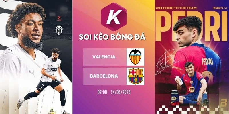 Kèo nhà cái Valencia vs Barcelona - La Liga, 24/05/2026