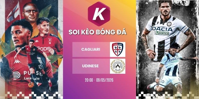 kèo nhà cái Cagliari vs Udinese - Serie A, 09/05/2026