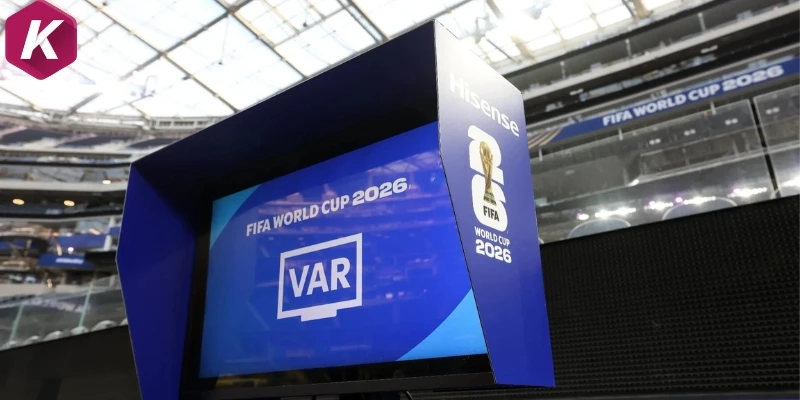 Tìm hiểu về VAR trong các trận đấu World Cup 2026