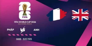Soi kèo Pháp vs Anh - Tranh hạng 3 World Cup 04h00 19/07/2026