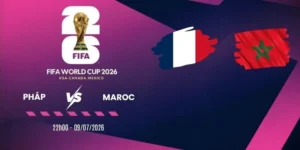 Soi kèo Pháp vs Maroc - Vòng tứ kết World Cup 22h00 09/07/2026