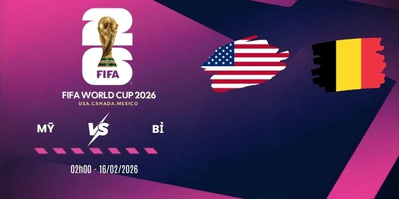 Tỷ lệ kèo Mỹ vs Bỉ - Vòng 16 đội World Cup 02h00 07/07/2026