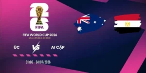 Tỷ lệ kèo nhà cái Úc vs Ai Cập - Vòng 1/16 World Cup 01h00 04/07/2026