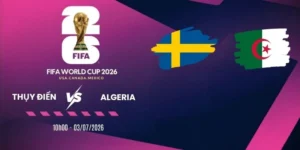 Tỷ lệ kèo Thụy Sĩ vs Algeria - Vòng 1/16 World Cup 10h00 03/07/2026